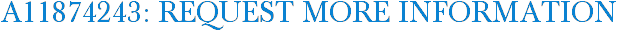 A11874243: Request More Information