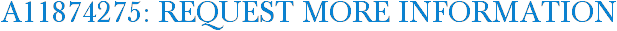 A11874275: Request More Information
