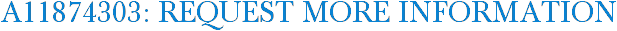 A11874303: Request More Information