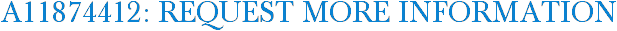 A11874412: Request More Information