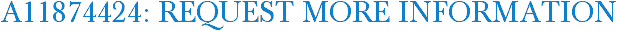A11874424: Request More Information