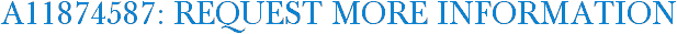 A11874587: Request More Information