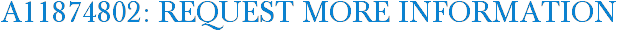 A11874802: Request More Information