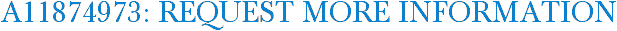 A11874973: Request More Information