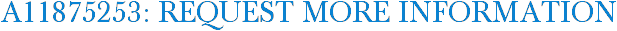 A11875253: Request More Information