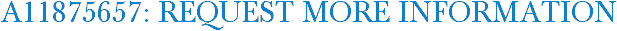 A11875657: Request More Information