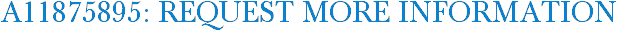 A11875895: Request More Information
