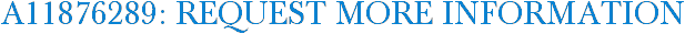 A11876289: Request More Information