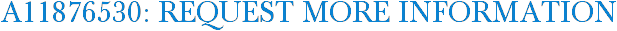 A11876530: Request More Information