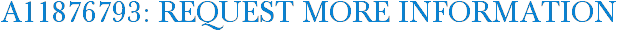 A11876793: Request More Information