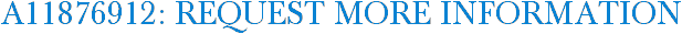 A11876912: Request More Information