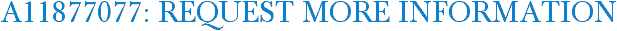 A11877077: Request More Information