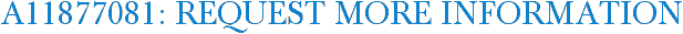 A11877081: Request More Information
