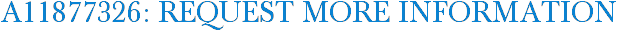 A11877326: Request More Information