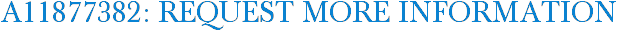 A11877382: Request More Information