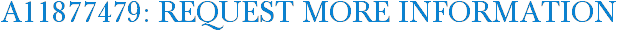 A11877479: Request More Information