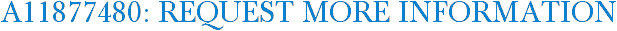 A11877480: Request More Information