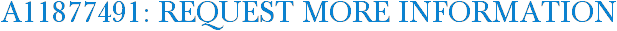 A11877491: Request More Information