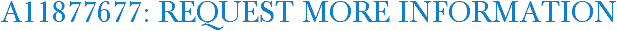 A11877677: Request More Information