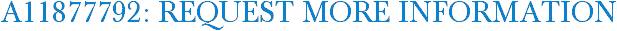 A11877792: Request More Information