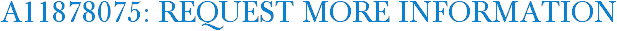 A11878075: Request More Information