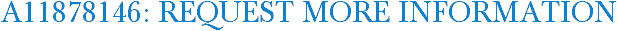A11878146: Request More Information