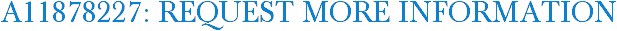 A11878227: Request More Information
