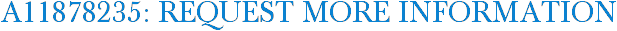 A11878235: Request More Information