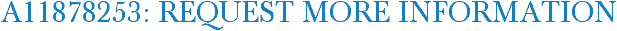 A11878253: Request More Information