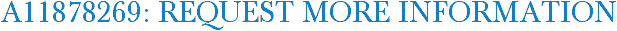 A11878269: Request More Information