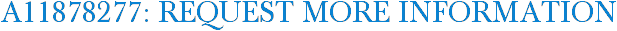 A11878277: Request More Information