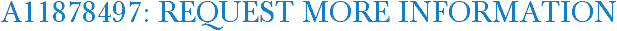 A11878497: Request More Information