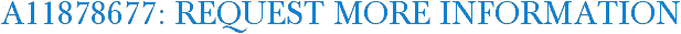 A11878677: Request More Information
