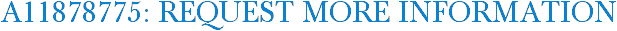 A11878775: Request More Information