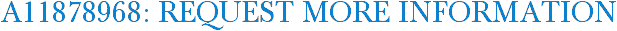 A11878968: Request More Information
