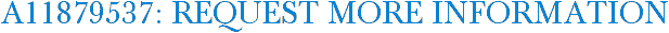 A11879537: Request More Information