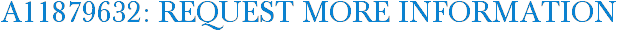 A11879632: Request More Information