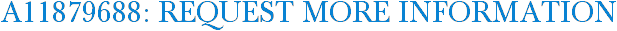 A11879688: Request More Information