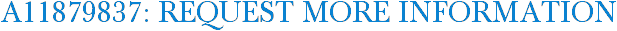 A11879837: Request More Information