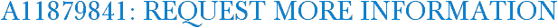 A11879841: Request More Information