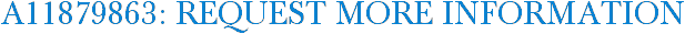 A11879863: Request More Information