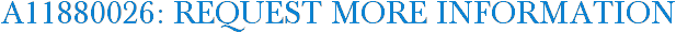 A11880026: Request More Information