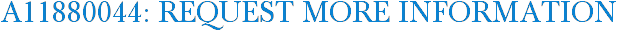 A11880044: Request More Information