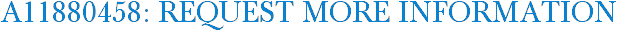 A11880458: Request More Information