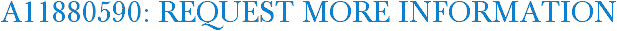 A11880590: Request More Information