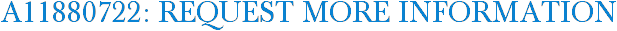A11880722: Request More Information