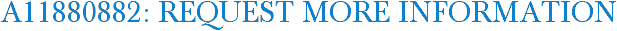 A11880882: Request More Information