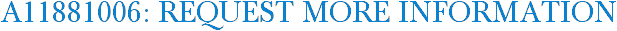 A11881006: Request More Information