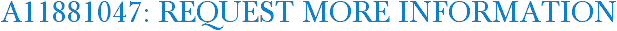 A11881047: Request More Information