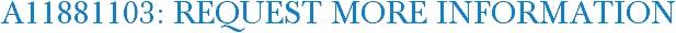 A11881103: Request More Information